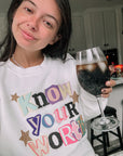 Know your worth tee or sweatshirt