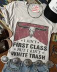 Ain't First Class Graphic Tee