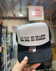All Gas, No Brakes Trucker Hat