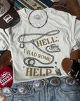 Hell I Had Some Help Graphic Tee