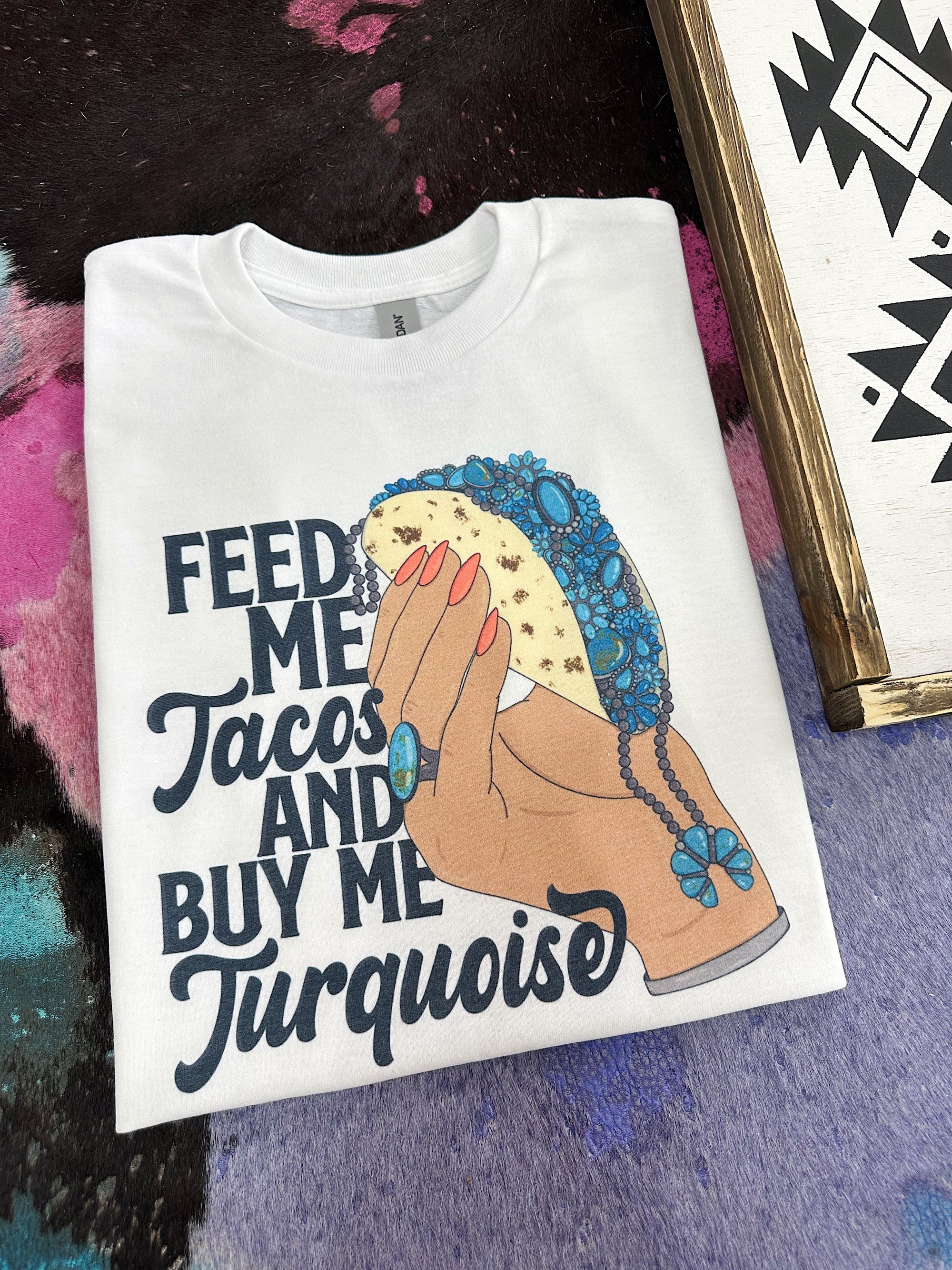 Tacos &amp; Turquoise TEE or CREWNECK