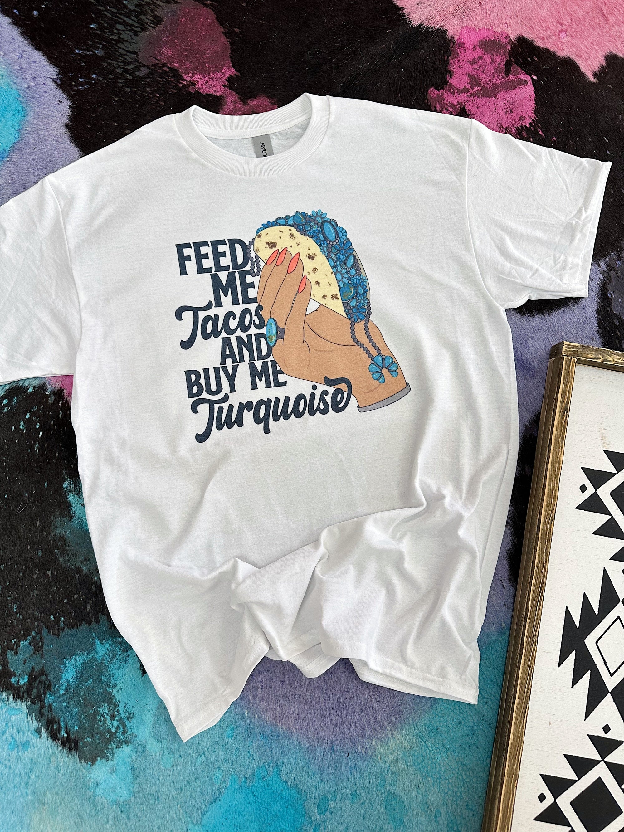 Tacos &amp; Turquoise TEE or CREWNECK