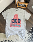 Cool It Cowboy TEE or CREWNECK