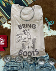 Bring Your Ass Kickin Boots Graphic Tee