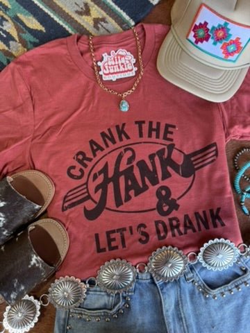 Crank The Hank &amp; Let's Drank Graphic Tee