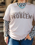 Somebody's Problem Graphic Tee