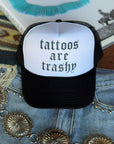 Tattoos Are Trashy Trucker Hat